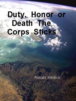 cover image of Duty, Honor or Death the Corps Sticks